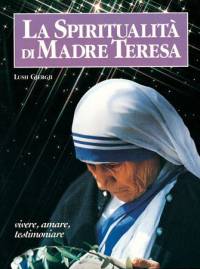 biografia spiritualità madre teresa