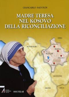 Madre Teresa nel Kosovo della riconciliazione